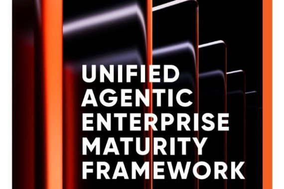 WHITEPAPER 3.0 UNIFIED AGENTIC ENTERPRISE MATURITY FRAMEWORK